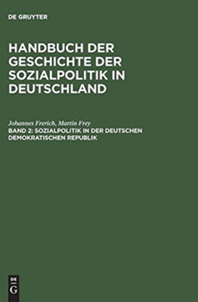 Handbuch der Geschichte der Sozialpolitik in Deutschland, Band 2, Sozialpolitik in der Deutschen Demokratischen Republik