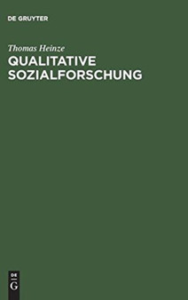 Qualitative Sozialforschung : Einfuhrung, Methodologie Und Forschungspraxis