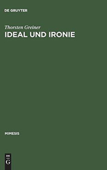 Ideal Und Ironie : Baudelaires Asthetik Der Modernite Im Wandel Vom Vers- Zum Prosagedicht : 18