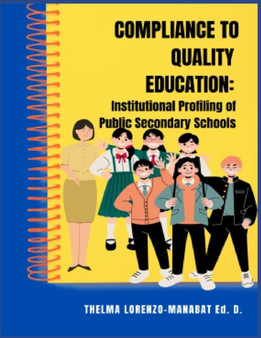 Compliance to Quality Education : Institutional Profiling of Public Secondary Schools
