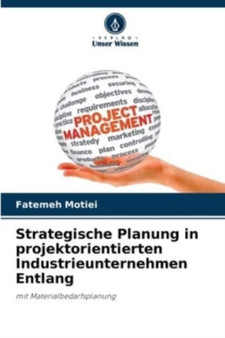 Strategische Planung in projektorientierten Industrieunternehmen Entlang