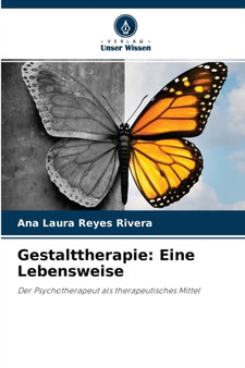 Gestalttherapie : Eine Lebensweise