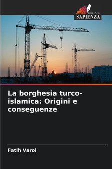 La borghesia turco-islamica : Origini e conseguenze