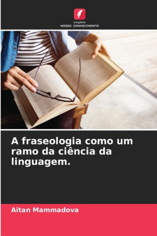 A fraseologia como um ramo da ciencia da linguagem.