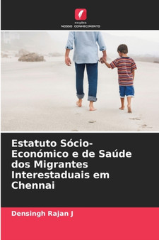 Estatuto Socio-Economico e de Saude dos Migrantes Interestaduais em Chennai
