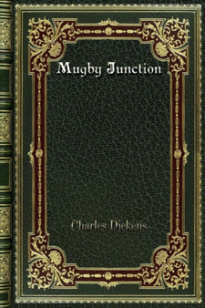 Mugby Junction by Charles Dickens - Paperback