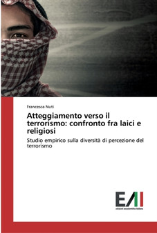 Atteggiamento verso il terrorismo : confronto fra laici e religiosi