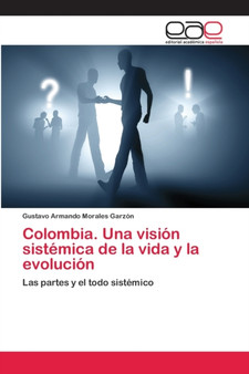 Colombia. Una vision sistemica de la vida y la evolucion