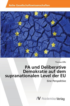 PA und Deliberative Demokratie auf dem supranationalen Level der EU