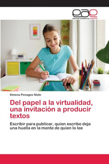 Del papel a la virtualidad, una invitacion a producir textos