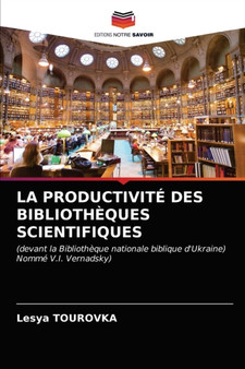 La Productivite Des Bibliotheques Scientifiques