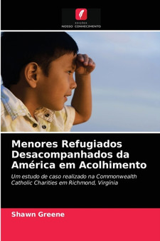 Menores Refugiados Desacompanhados da America em Acolhimento