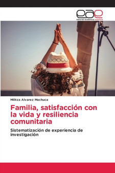 Familia, satisfaccion con la vida y resiliencia comunitaria