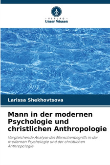 Mann in der modernen Psychologie und christlichen Anthropologie