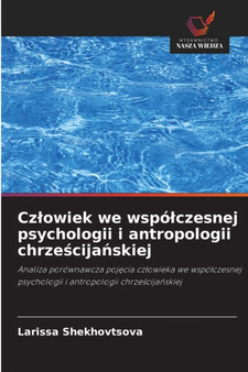 Czlowiek we wspolczesnej psychologii i antropologii chrześcijańskiej