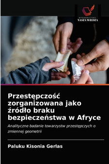 Przestępczośc zorganizowana jako źrodlo braku bezpieczeństwa w Afryce