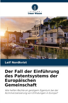 Der Fall der Einfuhrung des Patentsystems der Europaischen Gemeinschaft
