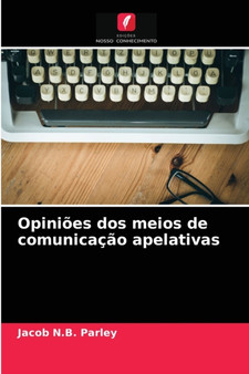 Opinioes dos meios de comunicacao apelativas