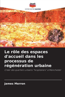 Le role des espaces d'accueil dans les processus de regeneration urbaine