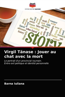 Virgil Tănase : Jouer au chat avec la mort