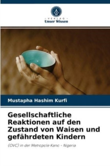 Gesellschaftliche Reaktionen auf den Zustand von Waisen und gefahrdeten Kindern
