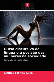 O uso discursivo da lingua e a posicao das mulheres na sociedade