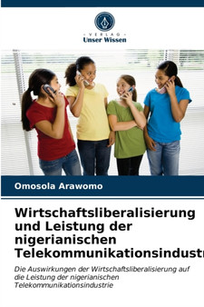 Wirtschaftsliberalisierung und Leistung der nigerianischen Telekommunikationsindustrie