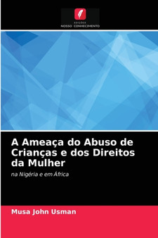 A Ameaca do Abuso de Criancas e dos Direitos da Mulher