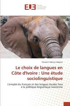 Le choix de langues en Cote d'Ivoire : Une etude sociolinguistique