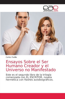 Ensayos Sobre el Ser Humano Creador y el Universo no Manifestado