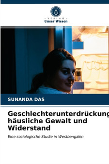 Geschlechterunterdruckung, hausliche Gewalt und Widerstand