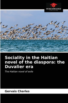 Sociality in the Haitian novel of the diaspora : the Duvalier era