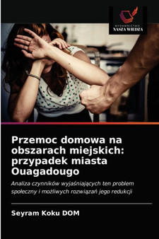 Przemoc domowa na obszarach miejskich : przypadek miasta Ouagadougo