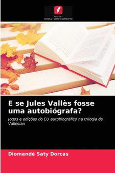E se Jules Valles fosse uma autobiografa?