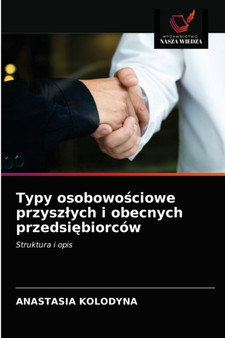 Typy osobowościowe przyszlych i obecnych przedsiębiorcow