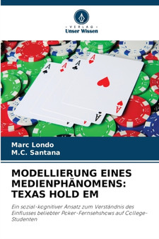 Modellierung Eines Medienphanomens : Texas Hold Em Modellierung Eines Medienphanomens : Texas Hold Em