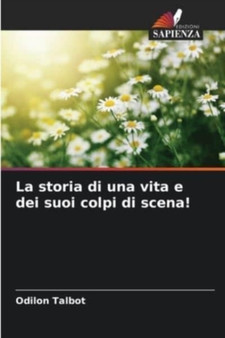 La storia di una vita e dei suoi colpi di scena!