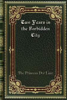 Two Years in the Forbidden City by The Princess Der Ling - Paperback
