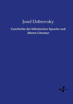 Geschichte der boehmischen Sprache und alteren Literatur