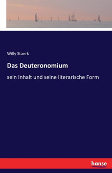 Das Deuteronomium : sein Inhalt und seine literarische Form