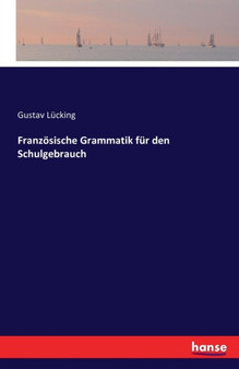 Franzoesische Grammatik Fur Den Schulgebrauch