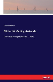 Blatter fur Gefangnisskunde : Vierundzwanzigster Band 1. Heft
