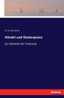 Handel und Shakespeare : Zur AEsthetik der Tonkunst