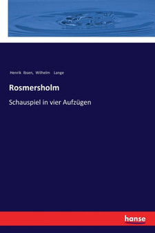 Rosmersholm : Schauspiel in vier Aufzugen