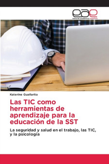 Las TIC como herramientas de aprendizaje para la educacion de la SST