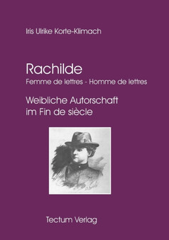 Rachilde : Femme de Lettres - Homme de Lettres