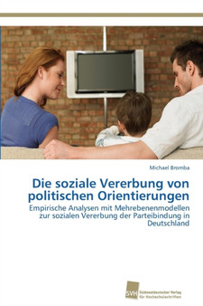 Die soziale Vererbung von politischen Orientierungen