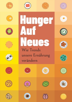 Hunger auf Neues : Wie Trends unsere Ernahrung verandern