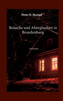 Brauche und Aberglauben in Brandenburg : Geschichte