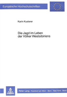 Die Jagd im Leben der Voelker Westsibiriens